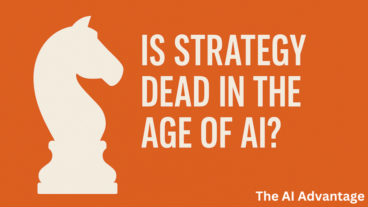 Is Strategy Dead in the Age of AI?